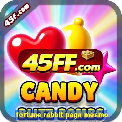 fortune rabbit paga mesmo